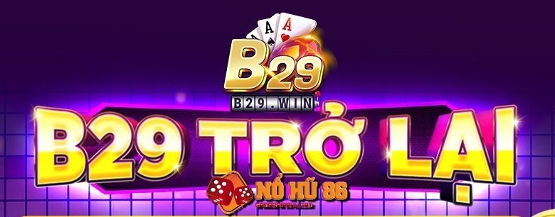 B29 là cổng game quốc tế số 1 tại Việt Nam